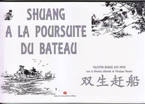 Shuang à la poursuite du bateau (bilingue chinois-français avec pinyin) | 双生肝船
