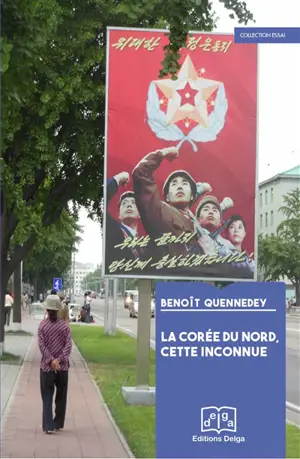 La Corée du Nord, cette inconnue : un essai de décryptage de la République populaire démocratique de Corée
