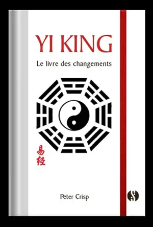 Yi king : le livre des changements