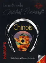 Chinois : la méthode Michel Thomas, 100 % audio : débutants et faux débutants