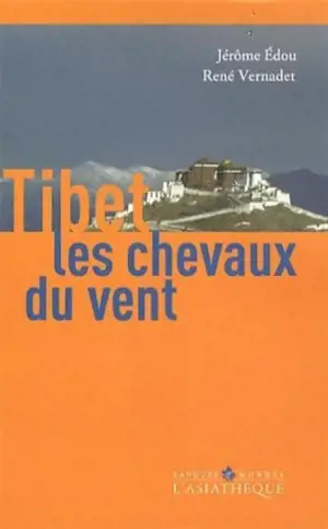 Tibet, les chevaux du vent : une introduction à la culture tibétaine