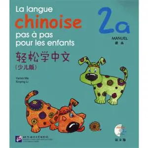 La langue chinoise pas à pas pour les enfants 2a : Manuel | 轻松学中文（少儿版）（法文版）课本2a