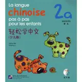 La langue chinoise pas à pas pour les enfants 2a : Manuel | 轻松学中文（少儿版）（法文版）课本2a