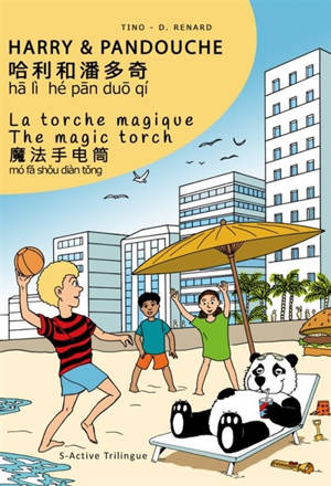 Harry et Pandouche. La torche magique (trilingue français-anglais-chinois)
