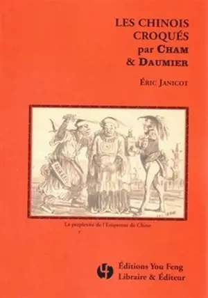 Les Chinois Croqués par Cham & Daumier