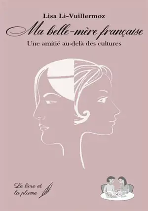 Ma belle-mère française : une amitié au-delà des cultures