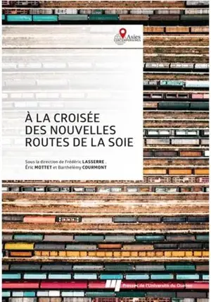 À la croisée des nouvelles routes de la soie : Coopérations et frictions