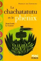 Le chachatatutu et le phénix