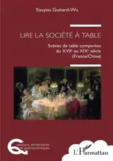 Lire la société à table : Scènes de table comparées du XVIIe au XIXe siècle (France/Chine)