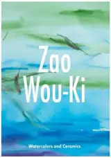 Zao Wou-Ki : watercolors and ceramics