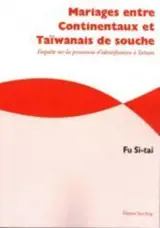 Mariages entre Continentaux et Taïwanais de souche - Enquête sur les processus d'identification à Taïwan