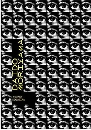 Daido Moriyama A Retrospective (en anglais)