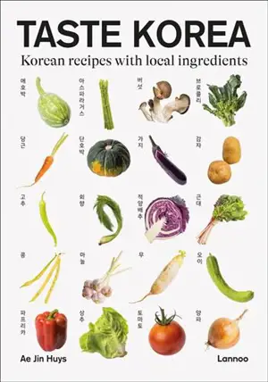 Taste Korea Korean recipes with local ingredients (anglais)