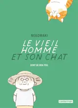 Le vieil homme et son chat. Vol. 9. Le vieil homme et son chat sont de bon poil