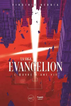 La saga Evangelion : l'oeuvre d'une vie