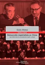 Démocratie impérialiste en Chine : les dilemmes du pluralisme à parti unique