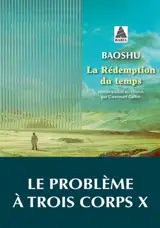 La rédemption du temps : le problème à trois corps X