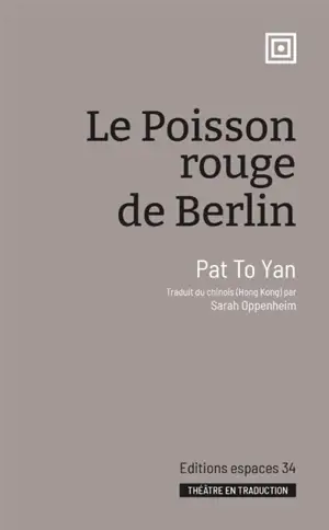 Le poisson rouge de Berlin : théâtre