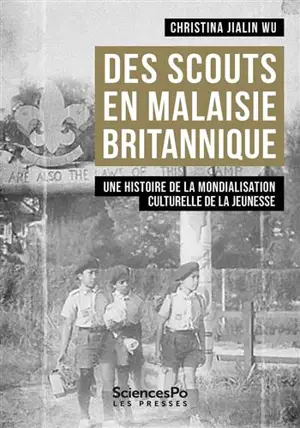 Des scouts en Malaisie britannique : une histoire de la mondialisation culturelle de la jeunesse