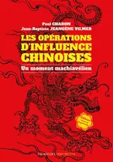 Les opérations d'influence chinoises : un moment machiavélien