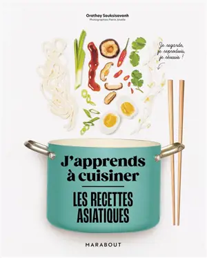 Les recettes asiatiques : j'apprends à cuisiner