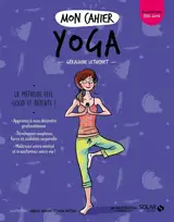 Mon cahier yoga : la méthode feel good et détente !