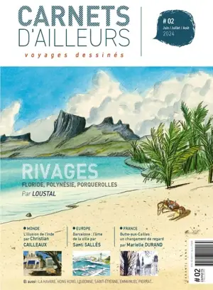 Carnets d'ailleurs : voyages dessinés, n° 2. Rivages : Floride, Polynésie, Porquerolles