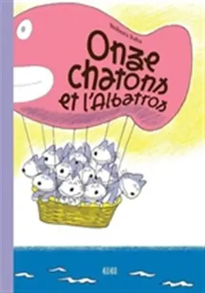 Onze chatons. Onze chatons et l'albatros