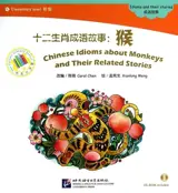 Chinese Idioms about Monkeys | 十二生肖成语故事 : 猴 (avec pinyin + CD Rom)