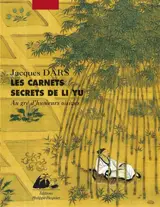 Les carnets secrets de Li Yu : au gré d'humeurs oisives