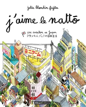 J'aime le nattô : une aventure au Japon