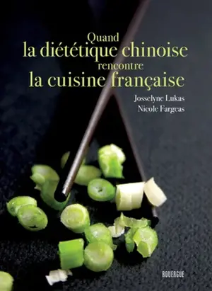 Quand la diététique chinoise rencontre la cuisine française