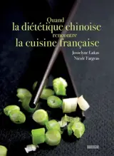 Quand la diététique chinoise rencontre la cuisine française