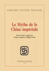 Cahiers Victor Segalen, n° 1. Le mythe de la Chine impériale