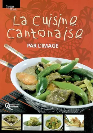 La cuisine cantonaise par l'image