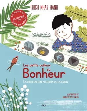 Les petits cailloux du bonheur : la méditation au creux de la main