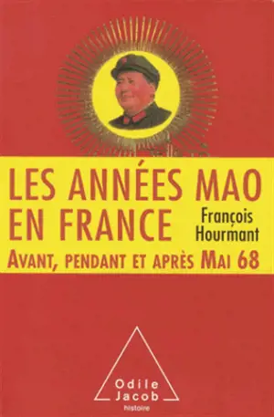 Les années Mao en France : avant, pendant et après mai 68