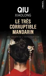 Une enquête de l'inspecteur Chen. Le très corruptible mandarin