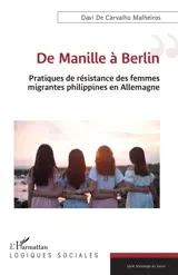 De Manille à Berlin : pratiques de résistance des femmes migrantes philippines en Allemagne