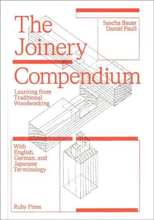The Joinery Compendium. Learning from Traditional Woodworking (textes en anglais / terminologie en anglais, japonais et allemand)