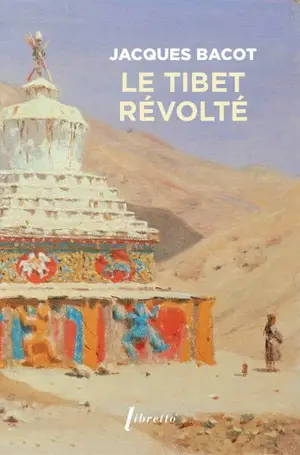 Le Tibet révolté : vers Népémakö, la terre promise des Tibétains, 1909-1910