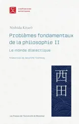 Problèmes fondamentaux de la philosophie II : Le monde dialectique 2