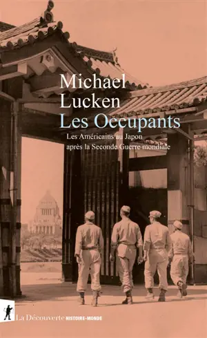 Les occupants : les Américains au Japon après la Seconde Guerre mondiale