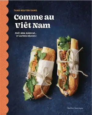 Comme au Viêt Nam : Ph?, nem, bánh mì... et autres délices !