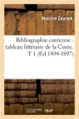 Bibliographie coréenne : tableau littéraire de la Corée. T 1 (Ed.1894-1897)