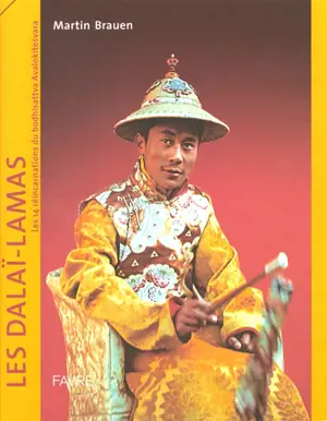 Les dalaï-lamas : les 14 réincarnations du bodhisattva Avalokitesvara