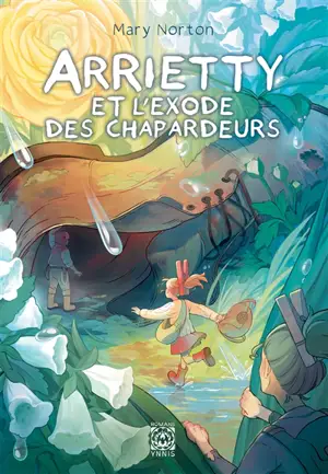 Arrietty. Arrietty et l'exode des chapardeurs