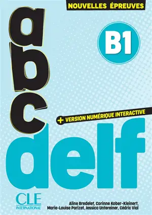 Abc DELF, B1 : nouvelles épreuves