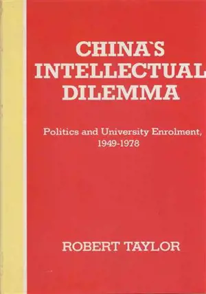 China's Intellectual Dilemma: Politics and University Enrollment, 1949-1978 (couverture rigide, en anglais)