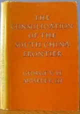 The Consolidation of the South China Frontier (en anglais, couv. rigide)